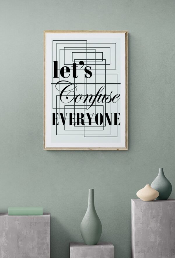 Let's Confuse Everyone, Typography Wall Art, Instant Download, Digital Download, Typography Prints - Image 2
