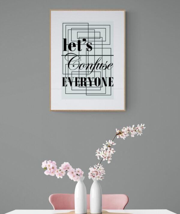 Let's Confuse Everyone, Typography Wall Art, Instant Download, Digital Download, Typography Prints - Image 3