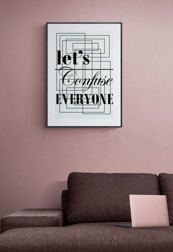 Let's Confuse Everyone, Typography Wall Art, Instant Download, Digital Download, Typography Prints - Image 5