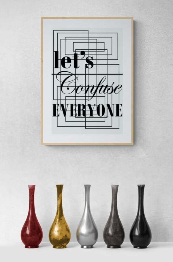 Let's Confuse Everyone, Typography Wall Art, Instant Download, Digital Download, Typography Prints - Image 6