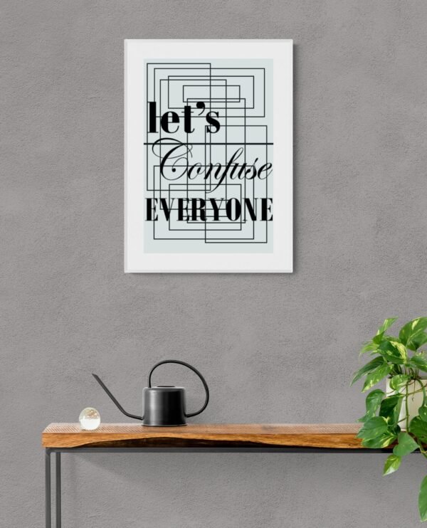 Let's Confuse Everyone, Typography Wall Art, Instant Download, Digital Download, Typography Prints - Image 9