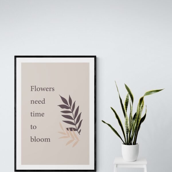 Flowers Need Time To Bloom, Inspirational Quote, Floral Quote, Printable Wall Art, Digital Download - Image 8