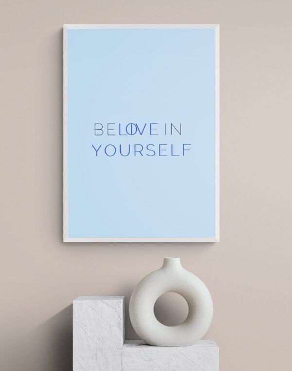 Believe In Yourself Wall Art, Love Yourself Wall Decor, Inspirational Print, Living Room Decor, Printable Wall Art, Digital Download - Image 4