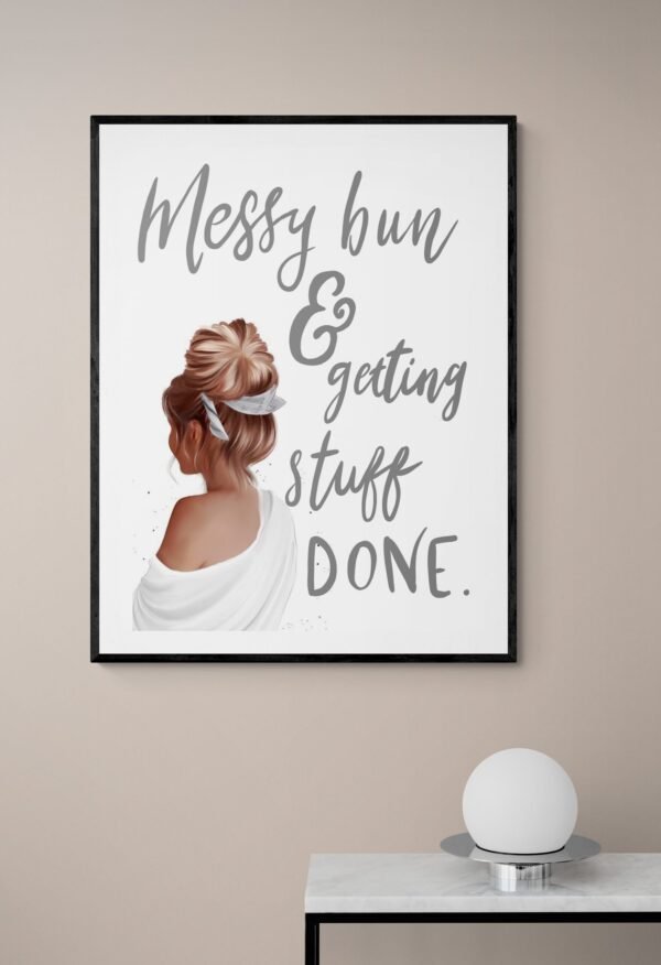 Messy Bun & Getting Stuff Done, Messy Bun Svg, Girl Boss Wall Art, Inspirational Quote, Digital Download - Image 4