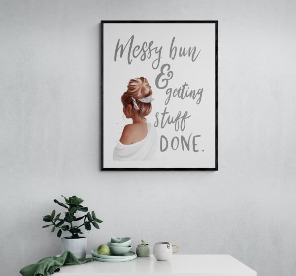 Messy Bun & Getting Stuff Done, Messy Bun Svg, Girl Boss Wall Art, Inspirational Quote, Digital Download - Image 7