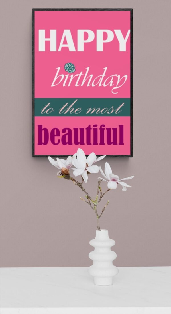 Happy Birthday To The Most Beautiful, Birthday Wall Decoration, Instant Download, Digital Download , Birthday Frames, Birthday Poster - Image 6