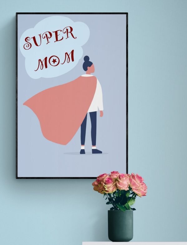 Super Mom Print Art, Digital Download, Happy Mother's Day, Super Mom Day - Image 2