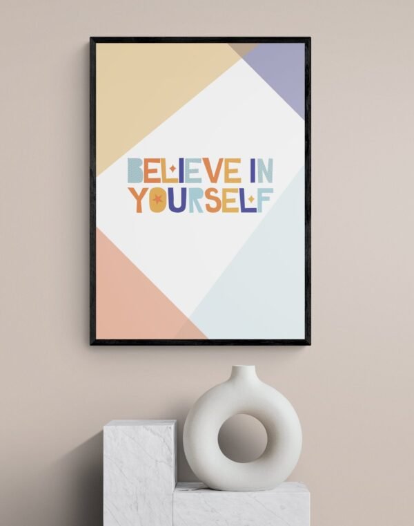 Believe In Yourself Wall Art, Inspirational Quote, Printable Wall Art, Digital Download