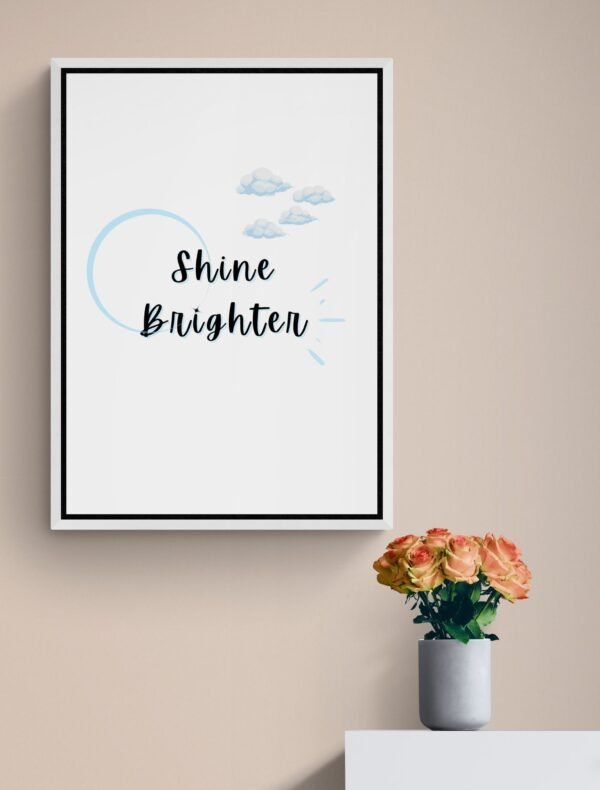 Shine Brighter Inspirational Quote, Printable Wall Art, Shine Bright Art, Typography Print, Digital Download - Image 3