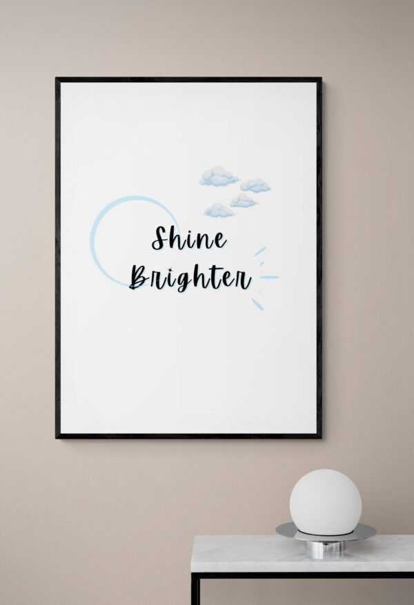 Shine Brighter Inspirational Quote, Printable Wall Art, Shine Bright Art, Typography Print, Digital Download - Image 4