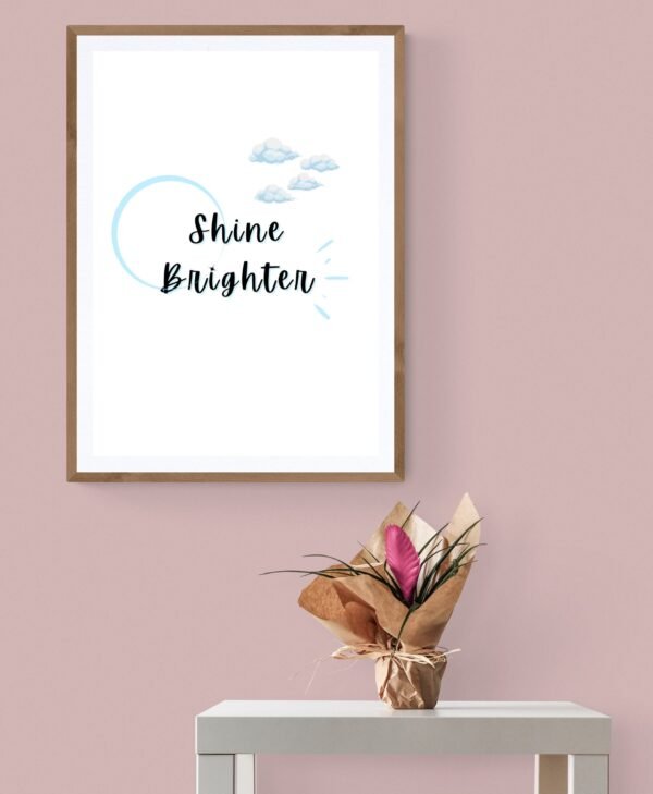 Shine Brighter Inspirational Quote, Printable Wall Art, Shine Bright Art, Typography Print, Digital Download - Image 5