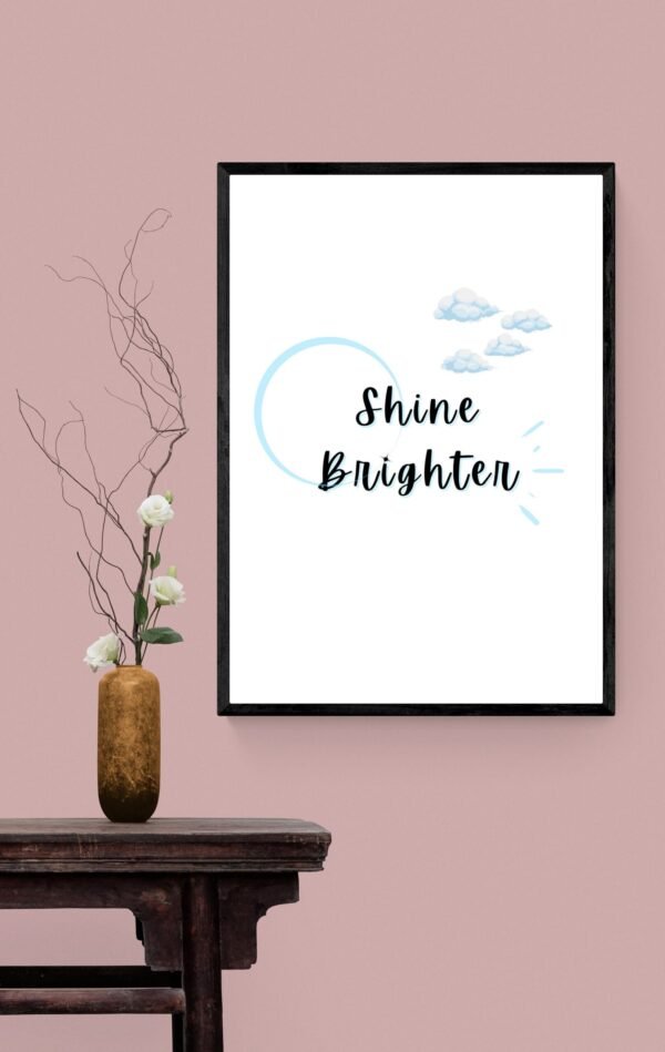 Shine Brighter Inspirational Quote, Printable Wall Art, Shine Bright Art, Typography Print, Digital Download - Image 6