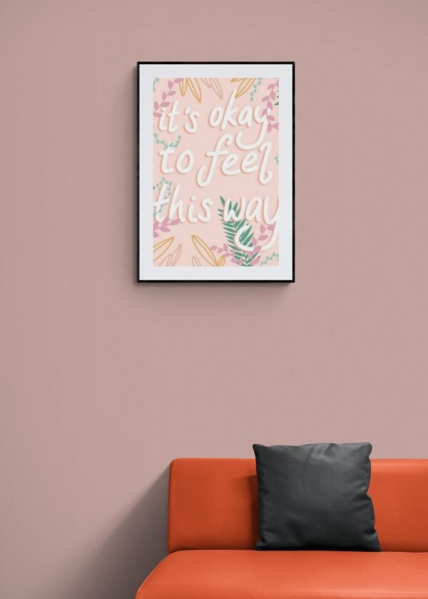 Its ok to feel this way, Typography Wall Art, Instant Download, Digital Download, Typography Prints - Image 3