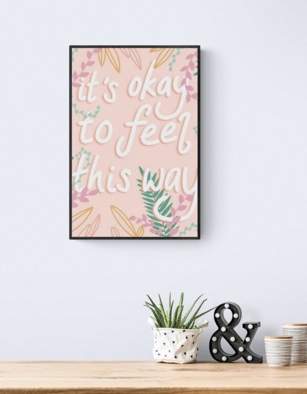 Its ok to feel this way, Typography Wall Art, Instant Download, Digital Download, Typography Prints - Image 4