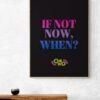 If Not Now When Quote, Printable Wall Art, Pride Wall Decor, Inspirational Quote Art, Lgbt Pride Poster, Bedroom Decor, Digital Download - Image 3