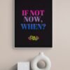 If Not Now When Quote, Printable Wall Art, Pride Wall Decor, Inspirational Quote Art, Lgbt Pride Poster, Bedroom Decor, Digital Download - Image 4