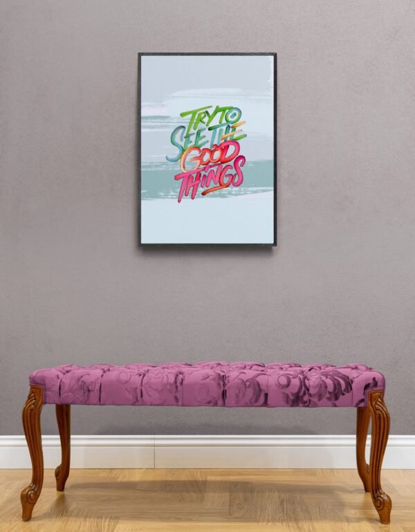 Try to see the good things , Typography Wall Art, Instant Download, Digital Download, Typography Prints
