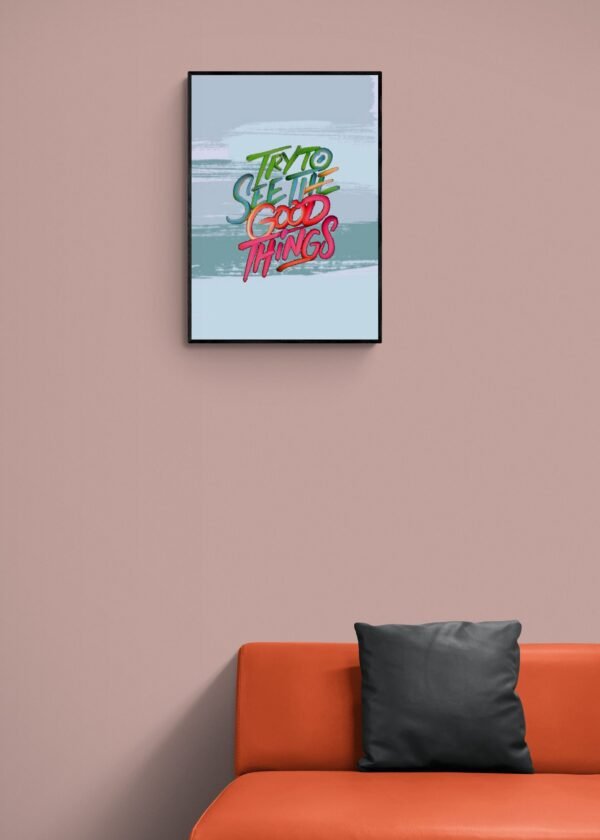 Try to see the good things , Typography Wall Art, Instant Download, Digital Download, Typography Prints - Image 3