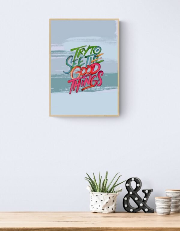 Try to see the good things , Typography Wall Art, Instant Download, Digital Download, Typography Prints - Image 4