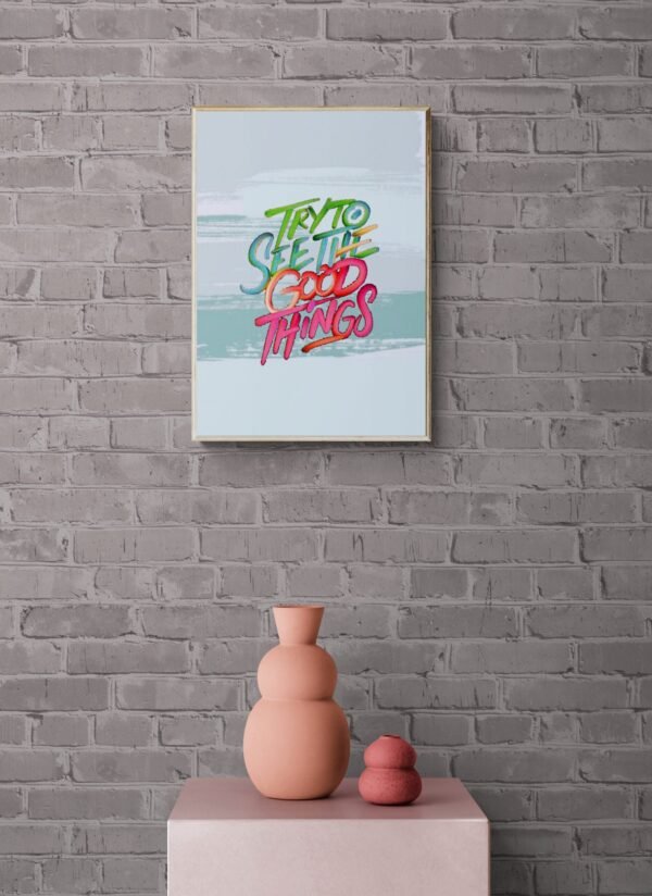 Try to see the good things , Typography Wall Art, Instant Download, Digital Download, Typography Prints - Image 5