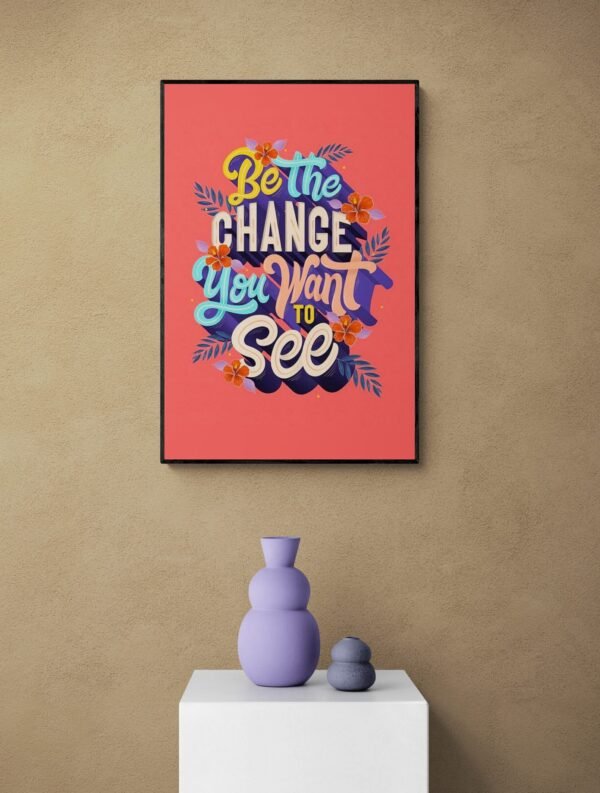 Be the change you want to see, Typography Wall Art, Instant Download, Digital Download, Typography Prints, Positive Quotes - Image 5