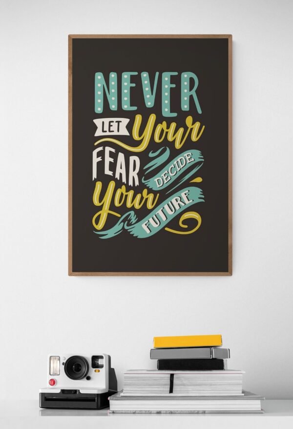 Never let your fears decide your future, Typography Wall Art, Instant Download, Printable Wall Art, Digital Download, Typography Prints - Image 2