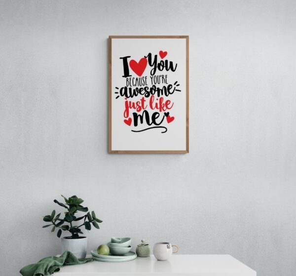 I love you because you're awesome just like me, Typography Wall Art, Instant Download, Digital Download, Typography Prints, Love Quotes - Image 8