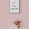 Good Things take time Printable Art, Good Things Wall Art, Typography Print, Digital Download, Positive Affirmation, Good Things Wall Print - Image 4