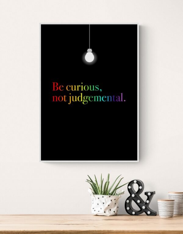 Be Curious Not Judgmental, Lgbt Wall Art, Printable Wall Art, Inspirational Quote, Pride Month, Digital Download