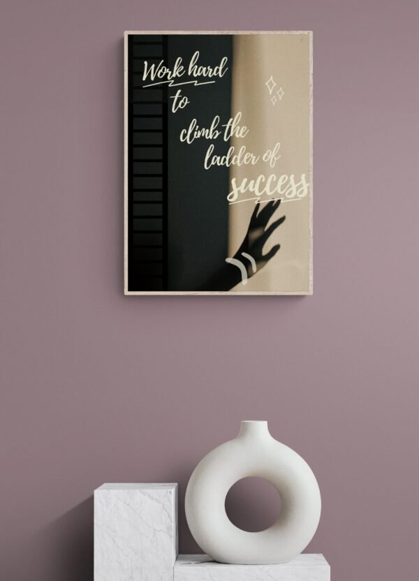 Work hard to climb the ladder of success , Quotes Wall Art, Instant Download, Positive Affirmation, Printable Wall Art, Digital Download