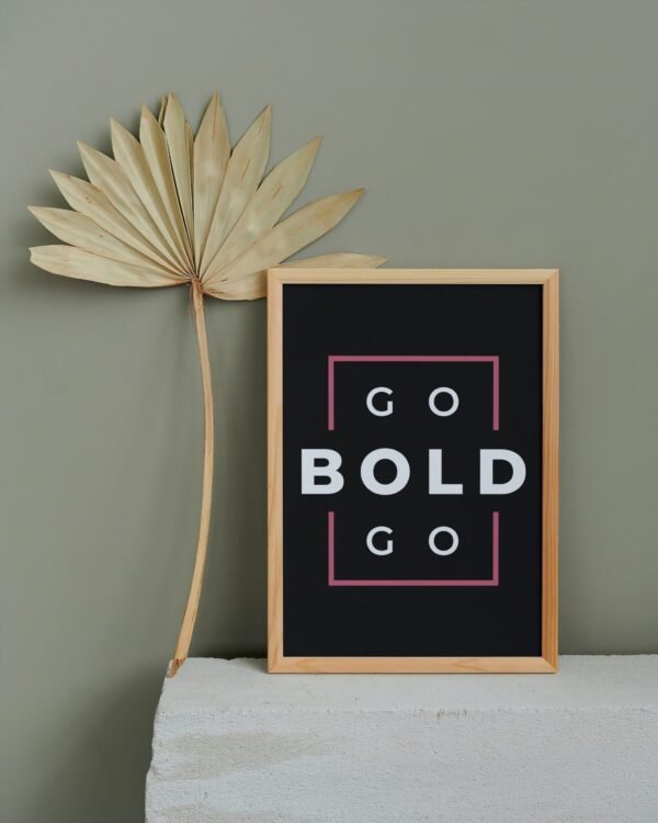 Go Bold, Digital Art, Wall Art, Instant Download, Digital download, Home Decor, Office Decor